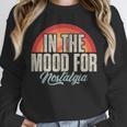 In The Mood For Nostalgia Vintage 80s 90s Retro Unisex Sweatshirt