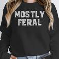 Mostly Feral Introvert Sarcastic Unisex Sweatshirt