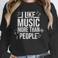 I Like Music More Than People Music Lover & Introvert Unisex Sweatshirt I Like Music More Than People Music Lover & Introvert Unisex Sweatshirt