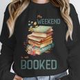 'My Weekend Is All Booked' Reading Book Introvert Librarian Unisex Sweatshirt