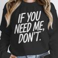 If You Need Me Don’t Sarcastic Introvert Unisex Sweatshirt If You Need Me Don’t Sarcastic Introvert Unisex Sweatshirt