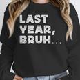 New Year's Resolution Last Year Bruh Bad Memory Past Unisex Sweatshirt