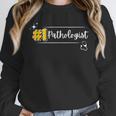 No 1 Pathologist Graduation Anniversairy Birthday Hospital Unisex Sweatshirt