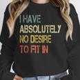 I Have No Desire To Fit In Shy Introvert Sarcasm AntiSocial Unisex Sweatshirt I Have No Desire To Fit In Shy Introvert Sarcasm AntiSocial Unisex Sweatshirt