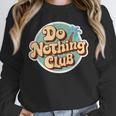 Do Nothing Club Lazy Introvert Gen Y Millennials Unisex Sweatshirt Do Nothing Club Lazy Introvert Gen Y Millennials Unisex Sweatshirt