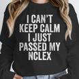 Nurse Graduation I Can't Keep Calm I Passed My NCLEX Unisex Sweatshirt