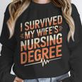 Nurse Graduation I Survived My Wife'S Nursing Degree Nurse Unisex Sweatshirt