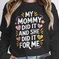 Nurse Mom My Mommy Did It And She Did It For Me Graduation Unisex Sweatshirt