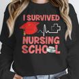 Nurse Survived Nursing School Graduation Unisex Sweatshirt