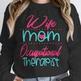 Occupational Therapist OT Therapy Mom Wife Graduation Unisex Sweatshirt