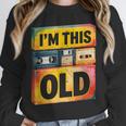 Im This Old Retro 80s 90s VHS Cassette Floppy Disk Nostalgia Unisex Sweatshirt