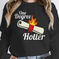 One Degree Hotter GraduationShirt For College Grads Unisex Sweatshirt