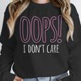 Oops I Don't Care Humor Small Talk Hater Introvert Unisex Sweatshirt Oops I Don't Care Humor Small Talk Hater Introvert Unisex Sweatshirt