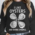 I Like Oysters And Maybe Three People Saying Introvert Unisex Sweatshirt I Like Oysters And Maybe Three People Saying Introvert Unisex Sweatshirt