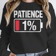 Patience 1 Battery Low Mood Tired Introvert Humor Unisex Sweatshirt