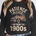 Patience Please I'm From The 1900s Old Car Unisex Sweatshirt Patience Please I'm From The 1900s Old Car Unisex Sweatshirt
