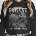 Be Patient I'm From The 1900s Sarcastic Old People Gag Unisex Sweatshirt Be Patient I'm From The 1900s Sarcastic Old People Gag Unisex Sweatshirt
