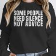 Some People Need Silence Not Advice Introvert Humor Unisex Sweatshirt Some People Need Silence Not Advice Introvert Humor Unisex Sweatshirt