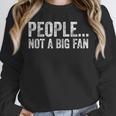 People Not A Big Fan Sarcasm Introvert Sarcastic Distressed Unisex Sweatshirt People Not A Big Fan Sarcasm Introvert Sarcastic Distressed Unisex Sweatshirt
