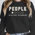 People One Star Rating Would Not Recommend Introverts Unisex Sweatshirt
