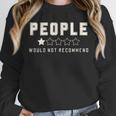 People One Star Rating Would Not Recommend Introverts Unisex Sweatshirt People One Star Rating Would Not Recommend Introverts Unisex Sweatshirt