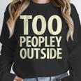 Too Peopley Outside I Introvert Unisex Sweatshirt