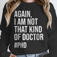 PHD Doctorate Phinished Doctoral Degree PHD Graduation Unisex Sweatshirt