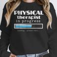 Physical Therapist Progress Graduation T-Shirt Unisex Sweatshirt