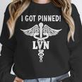 I Got Pinned LVN Nursing School Graduation Pinning Ceremony Unisex Sweatshirt