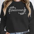 Plantrovert Introvert Gardener Plant Lady Unisex Sweatshirt