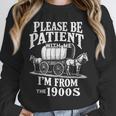 Playful Pace Humor Please Be Patient I'm From The 1900s Unisex Sweatshirt Playful Pace Humor Please Be Patient I'm From The 1900s Unisex Sweatshirt