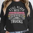 Still Plays With Trucks Nostalgia Classic Unisex Sweatshirt