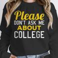 Please Don't Ask Me About College Graduation Tee T-Shirt Unisex Sweatshirt
