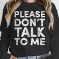 Please Don't Talk To Me Introvert Graphic Unisex Sweatshirt Please Don't Talk To Me Introvert Graphic Unisex Sweatshirt