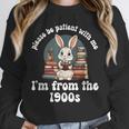 Please Be Patient With Me I'm From The 1900s Bunny 90s Unisex Sweatshirt Please Be Patient With Me I'm From The 1900s Bunny 90s Unisex Sweatshirt