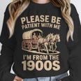 Please Be Patient With My I'm From The 1900s Classic Unisex Sweatshirt Please Be Patient With My I'm From The 1900s Classic Unisex Sweatshirt