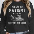 Please Be Patient With Me I'm From The 1900s Dad Vintage Unisex Sweatshirt Please Be Patient With Me I'm From The 1900s Dad Vintage Unisex Sweatshirt
