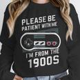 Please Be Patient I'm From The 1900s Father's Day Unisex Sweatshirt
