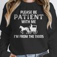 Please Be Patient With Me I'm From The 1900s Gen X Unisex Sweatshirt