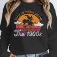 Please Be Patient With Me I'm From The 1900s Halloween Unisex Sweatshirt Please Be Patient With Me I'm From The 1900s Halloween Unisex Sweatshirt