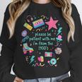 Please Be Patient With Me I'm From The 1900s Humor Saying Unisex Sweatshirt Please Be Patient With Me I'm From The 1900s Humor Saying Unisex Sweatshirt