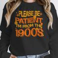 Please Be Patient I'm From The 1900s Ironic Millennial Quote Unisex Sweatshirt Please Be Patient I'm From The 1900s Ironic Millennial Quote Unisex Sweatshirt
