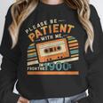 Please Be Patient With Me I'm From The 1900s Meme Tee Unisex Sweatshirt