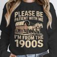 Please Be Patient With My I'm From The 1900s Retired Unisex Sweatshirt Please Be Patient With My I'm From The 1900s Retired Unisex Sweatshirt