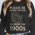 Please Be Patient With Me I'm From The 1900s Retro Vintage Unisex Sweatshirt Please Be Patient With Me I'm From The 1900s Retro Vintage Unisex Sweatshirt