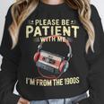 Please Be Patient I'm From The 1900s Sarcastic Joke Unisex Sweatshirt