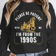 Please Be Patient I'm From The 1900s Saying Unisex Sweatshirt Please Be Patient I'm From The 1900s Saying Unisex Sweatshirt