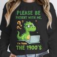 Please Be Patient With Me I'm From The 1900s Soft Tee Unisex Sweatshirt