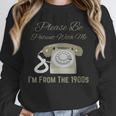 Please Be Patient With Me I'm From The 1900s Telephone Unisex Sweatshirt Please Be Patient With Me I'm From The 1900s Telephone Unisex Sweatshirt