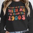 Please Be Patient With Me I'm From The 1900s Trendy Boho Unisex Sweatshirt Please Be Patient With Me I'm From The 1900s Trendy Boho Unisex Sweatshirt